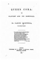 Queen Cora, Or, Slavery and Its Downfall 1355791820 Book Cover