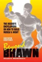 Beyond Brawn: The Insider's Encyclopedia on How to Build Muscle and Might 9963616062 Book Cover