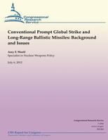 Conventional Prompt Global Strike and Long-Range Ballistic Missiles: Background and Issues 1508902429 Book Cover