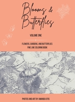 Blooms & Butterflies: Hard Cover Fine Line Coloring Book of Flowers, Gardens, and Butterflies 1963369076 Book Cover