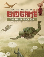 The Endgame: The Secret Force 136 1738898245 Book Cover