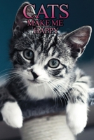 Cats Make Me Happy: 120 empty pages with lines size 6 x 9 1657023435 Book Cover