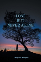 Lost But Never Alone 103910567X Book Cover