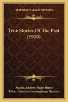 True Stories of the Past 054887929X Book Cover