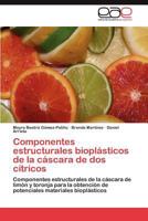 Componentes Estructurales Bioplasticos de La Cascara de DOS Citricos 3848470764 Book Cover