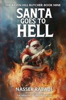 SANTA GOES TO HELL: A Slasher Horror Novel (THE RAVEN HILL BUTCHER) 1954931042 Book Cover