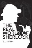 The Real World of Sherlock 1445637642 Book Cover
