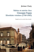 Métier et mérite chez Giuseppe Foppa: librettiste vénitien (1760-1845) Enquête sur les secrets d'une réussite Enquête sur les secrets d'une réussite (Musiques En Question(s)) (French Edition) 2343234671 Book Cover