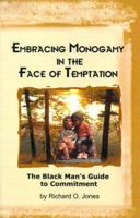 Embracing Monogamy in the Face of Temptation 1420870106 Book Cover