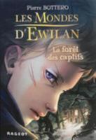 Les Mondes d'Ewilan, tome 1 : La forêt des captifs 2700249291 Book Cover