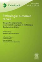 Pathologie tumorale rénale: Diagnostic et pronostic anatomopathologique et moléculaire des tumeurs rénales 2294737369 Book Cover