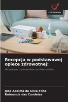 Recepcja w podstawowej opiece zdrowotnej:: Perspektywa uzytkowników i profesjonalistów (Polish Edition) 620872872X Book Cover