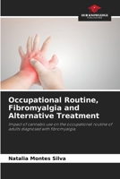 Occupational Routine, Fibromyalgia and Alternative Treatment 6205958813 Book Cover
