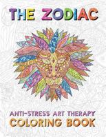 The Zodiac: Anti-Stress Art Therapy Coloring Book 1530834023 Book Cover