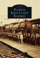 Florida East Coast Railway  (FL)  (Images of Rail) 0738543411 Book Cover