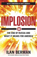 Implosion: Russia's Imminent Collapse and Its Threat to America 1621571572 Book Cover