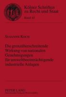 Die Grenzuberschreitende Wirkung Von Nationalen Genehmigungen Fur Umweltbeeintrachtigende Industrielle Anlagen B001203W6Q Book Cover