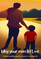 Why your mom left me: adult humor kids books B0BR9HQXCX Book Cover