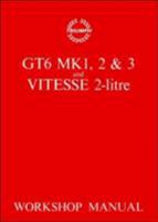 Triumph GT6 MK1, 2 & 3 and Vitesse 2-litre Workshop Manual 0907073905 Book Cover