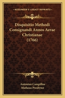 Disquisitio Methodi Consignandi Annos Aerae Christianae (1766) 1166484939 Book Cover