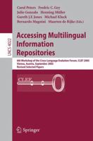 Accessing Multilingual Information Repositories : 6th Workshop of the Cross-Language Evaluation Forum, CLEF 2005,Vienna, Austria, 21-23 September, 2005, Revised Selected Papers 354045697X Book Cover