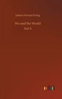 We and the World: Part II 1515267636 Book Cover