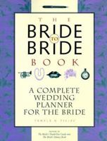 The Bride-to-Bride Book: A Complete Wedding Planner for the Bride Revised Edition 1556522703 Book Cover