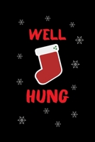 Well Hung: Hilarious Blank Lined Journal. Inappropriate Secret Santa Christmas Gift. Adult Jokes Cover. Christmas Stocking Cover (Office Holiday Humor Edition) 1709475722 Book Cover