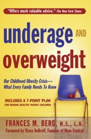 Underage and Overweight: America's Childhood Obesity Epidemic--What Every Parent Needs to Know 1578261937 Book Cover