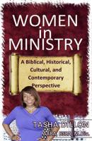 Women in Ministry: A Biblical, Historical, Cultural, and Contemporary Perspective 1983472271 Book Cover