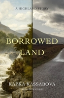 Borrowed Land: A Highland Story 0374621764 Book Cover