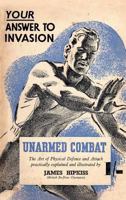 Unarmed Combat: The Art of Physical Defence and Attack Practically Explained and Illustrated 1783312602 Book Cover