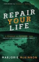 REPAIR Your Life: A Program for Recovery from Incest & Childhood Sexual Abuse