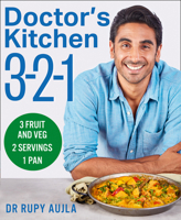 Doctor’s Kitchen 3-2-1: 3 Portions of Fruit and Veg, Serving 2 People, Using 1 Pan 0008395411 Book Cover