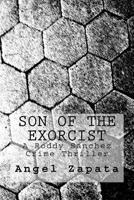 Son of the Exorcist (Roddy Sanchez ) 1499610270 Book Cover