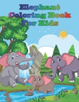Elephant Coloring Book for Kids: Single Sided Cute Coloring Book for Toddlers, Kids age 2-4, 4-8, 8-12! Activity Book for kids! 1656446421 Book Cover