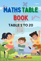 MATHS TIMES TABLE BOOK: MULTIPLICATION TABLE 1 TO 20 B0BW2SDGK6 Book Cover