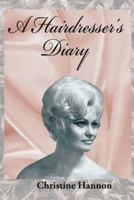 A Hairdresser's Diary: Scissors Retired 1475164289 Book Cover