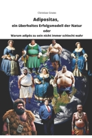 Adipositas, ein überholtes Erfolgsmodell der Natur: Warum adipös zu sein nicht immer schlecht war (German Edition) B0DQYNF2QJ Book Cover
