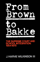 From Brown to Bakke: The Supreme Court and School Integration, 1954-1978 0195025679 Book Cover