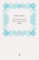 The Conservative Party from Peel to Churchill 0006860036 Book Cover
