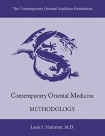 Contemporary Oriental Medicine: Methodology 1667847562 Book Cover