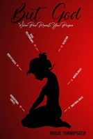 When Pain Reveals Your Purpose : But God 1948853841 Book Cover