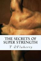 The Secrets of Super Strength: Strength Training for All Levels. 1492302848 Book Cover