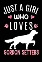 Just A Girl Who Loves Gordon Setters: Gordon Setter Dog Owner Lover Gift Diary Blank Date & Blank Lined Notebook Journal 6x9 Inch 120 Pages White Paper 1673507972 Book Cover