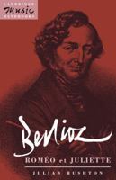 Berlioz: Roméo et Juliette 0521377676 Book Cover