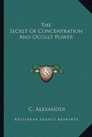 The Secret Of Concentration 1425343740 Book Cover