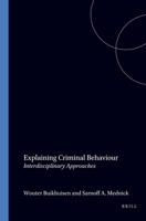 Explaining Criminal Behaviour: Interdisciplinary Approaches 9004085149 Book Cover