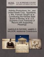 Holmby Productions, Inc., and United Artists Corp., Appellants, v. Mrs. Frances Vaughn et al., Constituting the Kansas State Board of Review, et al. ... of Record with Supporting Pleadings 1270414585 Book Cover