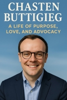 Chasten Buttigieg: A Life of Purpose Love, and Advocacy B0FCJJ58V8 Book Cover